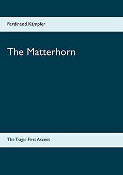 The Matterhorn: The Tragic First Ascent