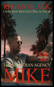 Mike: Brotherhood Protectors World (The Guardian Agency) Mike: Brotherhood Protectors World (The Guardian Agency)
