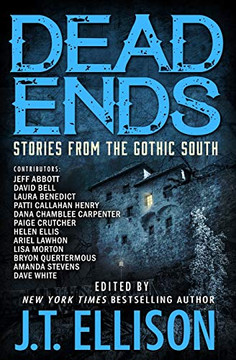 Dead Ends: Stories from the Gothic South Dead Ends: Stories from the Gothic South