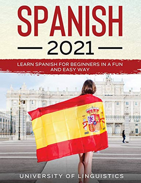Spanish 2021: Learn Spanish for Beginners in a Fun and Easy Way - Paperback