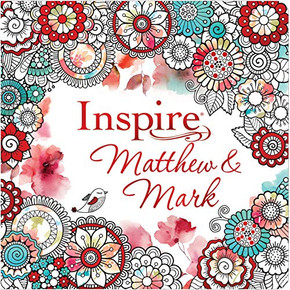 Inspire: Matthew & Mark (Softcover): Coloring & Creative Journaling Through Matthew & Mark Inspire: Matthew & Mark (Softcover): Coloring & Creative Journaling Through Matthew & Mark