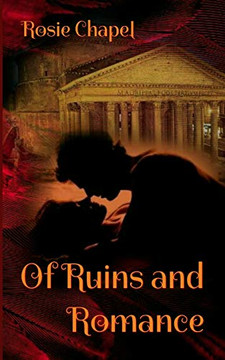 Of Ruins and Romance Of Ruins and Romance