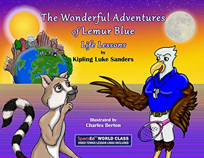 The Wonderful Adventures Of Lemur Blue: Life Lessons - 9781946928283