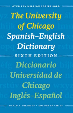 The University Of Chicago Spanish-English Dictionary, Sixth Edition: Diccionario Universidad De Chicago Ingl??S-Espa??Ol, Sexta Edici??N