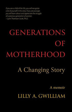 Generations of Motherhood: A Changing Story Generations of Motherhood: A Changing Story