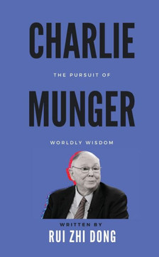 Charlie Munger: The Pursuit of Worldly Wisdom