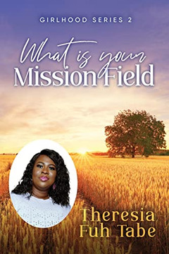 Girlhood Series 2 : What Is Your Mission Field? - 9781684860302