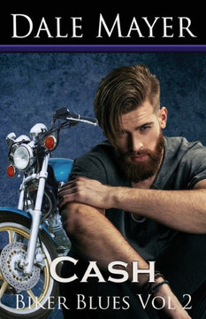 Biker Blues: Cash: Love Never Dies (Biker Blues Collection)