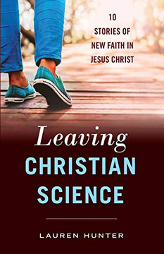 Leaving Christian Science: 10 Stories Of New Faith In Jesus Christ