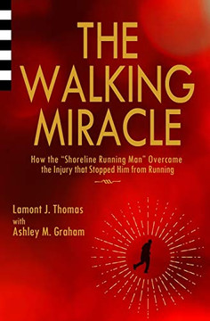 The Walking Miracle: How the ?Shoreline Running Man? Overcame the Injury that Stopped Him from Running The Walking Miracle: How the ?Shoreline Running Man? Overcame the Injury that Stopped Him from Running