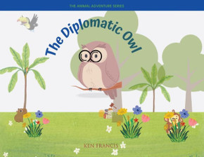 The Diplomatic Owl (Animal Adventure) The Diplomatic Owl (Animal Adventure)