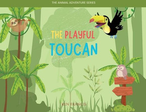 The Playful Toucan (Animal Adventure)