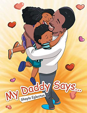 My Daddy Says... My Daddy Says...