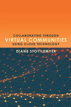Collaborating Through Virtual Communities Using Cloud Technology
