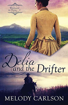 Delia and the Drifter (Westward to Home)