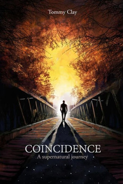 Coincidence: A Supernatural Journey Coincidence: A Supernatural Journey