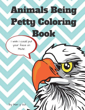 Animals Being Petty Coloring Book Animals Being Petty Coloring Book
