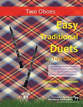 Easy Traditional Duets For Two Oboes: 32 Traditional Melodies Arranged For Two Adventurous Beginners