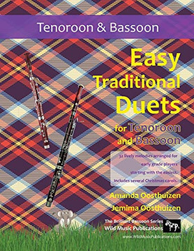 Easy Traditional Duets For Tenoroon And Bassoon: 32 Traditional Melodies Arranged For Two Adventurous Early Grade Players