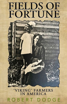 FIELDS OF FORTUNE: 'Viking' Farmers In America