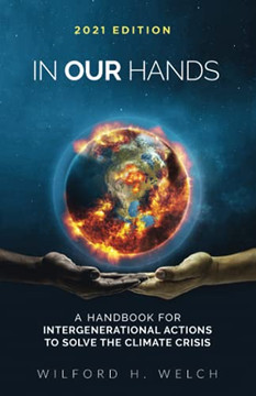 In Our Hands: A Handbook for Intergenerational Actions to Solve the Climate Crisis In Our Hands: A Handbook for Intergenerational Actions to Solve the Climate Crisis