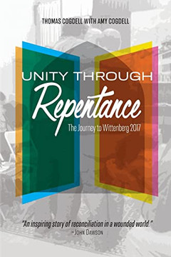 Unity Through Repentance: The Journey To Wittenberg 2017
