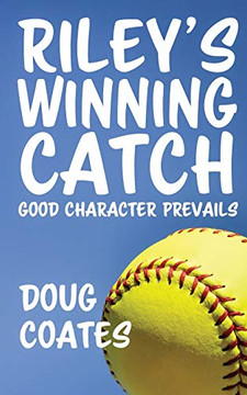 Riley's Winning Catch : Good Character Prevails