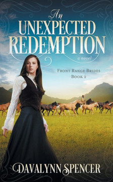An Unexpected Redemption: A Novel (Front Range Brides)