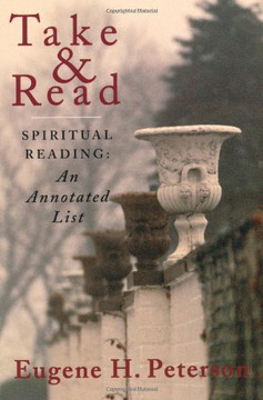 Take And Read: Spiritual Reading -- An Annotated List Take And Read: Spiritual Reading -- An Annotated List