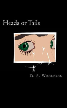 Heads or Tails: An intensely sensual tale of obsession and longing