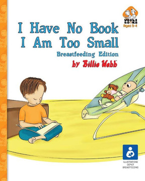 I Have No Book. I Am Too Small. - Breastfeeding Edition I Have No Book. I Am Too Small. - Breastfeeding Edition