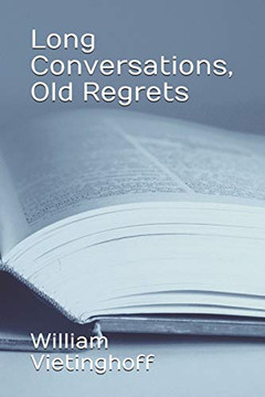 Long Conversations, Old Regrets Long Conversations, Old Regrets