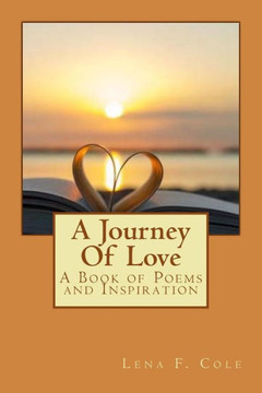 A Journey Of Love: A Book Of Poems And Inspiration