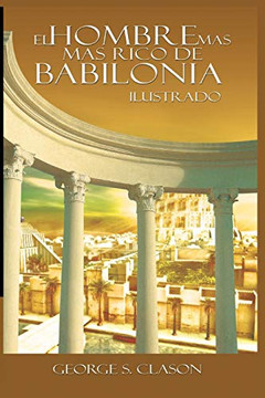 El Hombre Mas Rico de Babilionia (Spanish Edition) El Hombre Mas Rico de Babilionia (Spanish Edition)