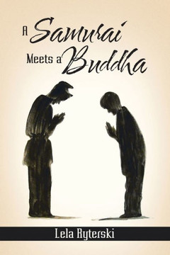 A Samurai Meets A Buddha A Samurai Meets A Buddha