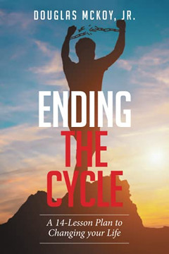 Ending The Cycle: A 14-Lesson Plan To Changing Your Life - 9781664177628 Ending The Cycle: A 14-Lesson Plan To Changing Your Life - 9781664177628
