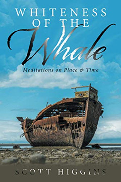 Whiteness of the Whale: Meditations on Place & Time - Paperback Whiteness of the Whale: Meditations on Place & Time - Paperback
