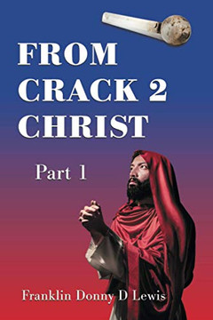 FROM CRACK 2 CHRIST: Part 1