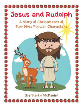 Jesus and Rudolph: A Story of Christmases of Two Most Popular Characters