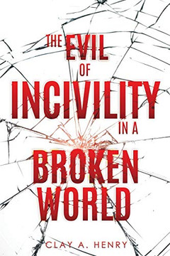 The Evil of Incivility in a Broken World