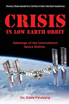 Crisis at Low Earth Orbit: Sabotage of the International Space Station - 9781632212078