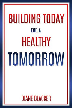 Building Today For A Healthy Tomorrow Building Today For A Healthy Tomorrow