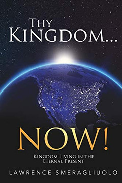Thy Kingdom...Now!