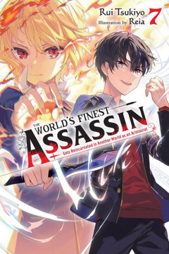 The World's Finest Assassin Gets Reincarnated In Another World As An Aristocrat, Vol. 7 (Light Novel) (Volume 7) (The World's Finest Assassin Gets ... Another World As An Aristocrat (Light Novel))