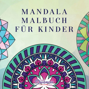 Mandala Malbuch Für Kinder : Kindermalbuch Mit Einfachen Und Entspannenden Mandalas Für Jungen, Mädchen Und Anfänger