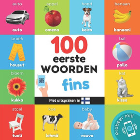 100 eerste woorden in het fins: Tweetalig fotoboek for kinderen: nederlands / fins met uitspraken (Dutch Edition)