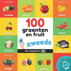 100 groenten en fruit in zweeds: Tweetalig fotoboek for kinderen: nederlands / zweeds met uitspraken (Dutch Edition)