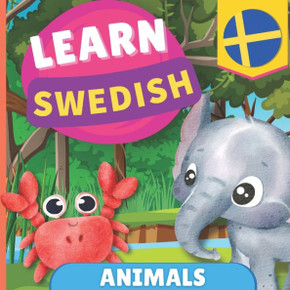 Learn Swedish - Animals: Picture Book For Bilingual Kids - English / Swedish - With Pronunciations