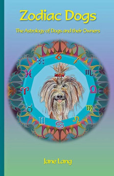 Zodiac Dogs: The Astrology Of Dogs And Their Owners