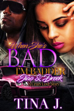 When She'S Bad, I'M Badder : Jiao & Dreek, A Crazy Love Story